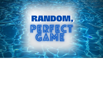 Random, perfect game