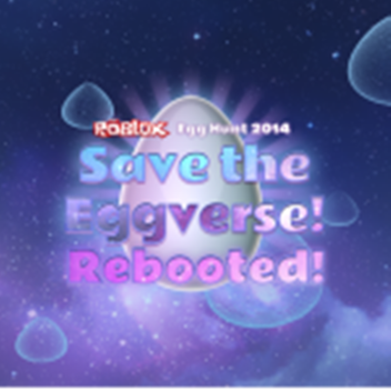 Egg Hunt 2014: Save The Eggverse REBOOTED!
