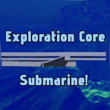 Exploration Core Submarine