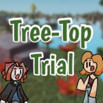 Tree-Top Trial BETA