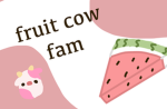 The Fruit Cow Fam