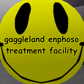 Gaggleland Enphoso Treatment Facility
