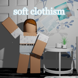Sᴏғᴛ Cʟᴏᴛʜɪsᴍ