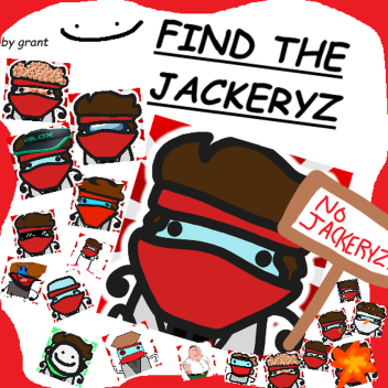 FIND THE JACKERYZ (closed for updates)