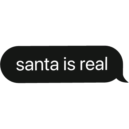santa is real text bubble