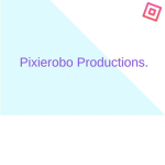 Pixierobo Productions