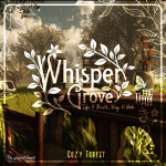 Whisper Grove🌻- Cozy Forest