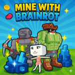 Mine With Brainrots
