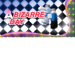 The “A Bizarre Day” Helpers.
