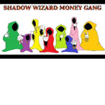 THE SHADOW WIZARD MONEY GANG!
