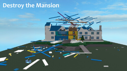 Destroy the Mansion