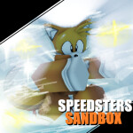 [TAILS🔧] Speedsters Sandbox⚡