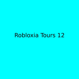 robloxia_tours12