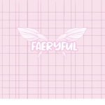 ~•Faeryful•~