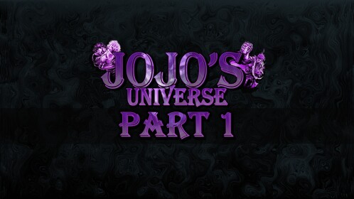 『OPEN』JJBA UNIVERSE | PART 1 |