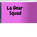 La Gnar Squad