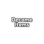 Become Items
