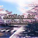 Audios by Ra1ko
