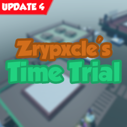 Zrypxcle's Time Trial!