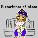Disturbance of sleep