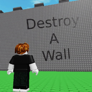 Destroy a wall!