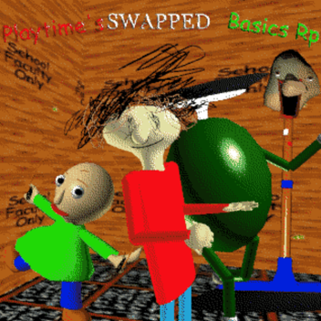 Playtime's Swapped Basics Rp (Baldi's Basics)