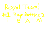 Royal Team! #1 Rap Battles 2 Team!