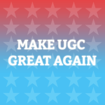 We make UGC great again