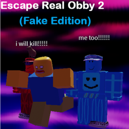 Escape Real Obby 2 (Fake Edition)