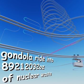 gondola ride into 89212032 ounces of nuclear waste