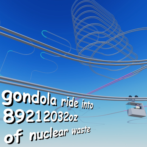 gondola ride into 89212032 ounces of nuclear waste