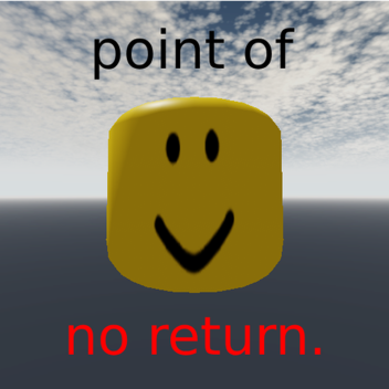 Point of No Return
