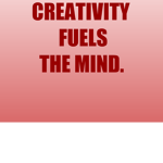 Creativity. Is. Imagination.