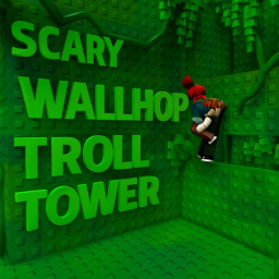 [New!! 🧱] Scary WallHop Troll Tower