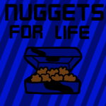 Super Nuggets for Life