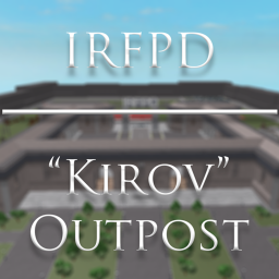 [IRFDD] "Kirov" Outpost