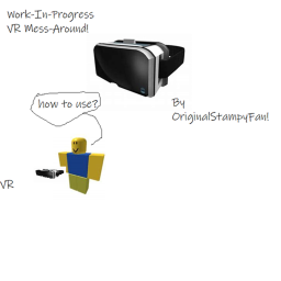 VR Mess-Around. (CHAT BROKEN!) :/