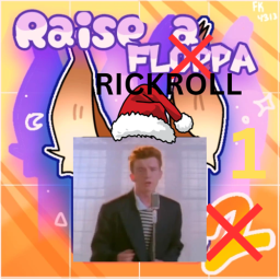 Raise A RickRoll