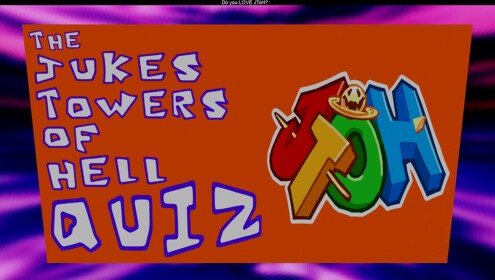 The Juke's Towers of Hell Quiz!!
