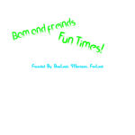 Bam and Friends Fun Times