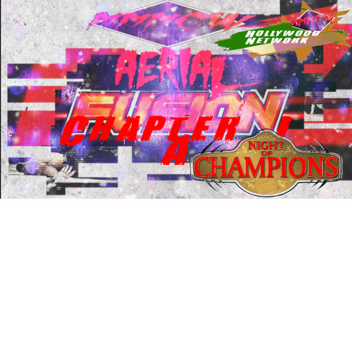 MMCW! AerialxFusionx:Chapter 1 A Night OF Champion