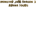 Monster Jam Season 3 Arena Tours