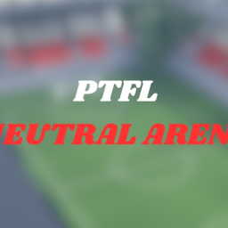 Neutral Arena | PTFL