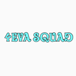 4eva squad