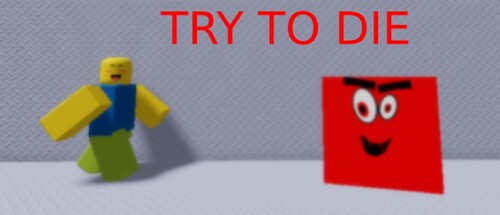 Try to die