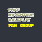 FNAF Adventure Roleplay Fan group