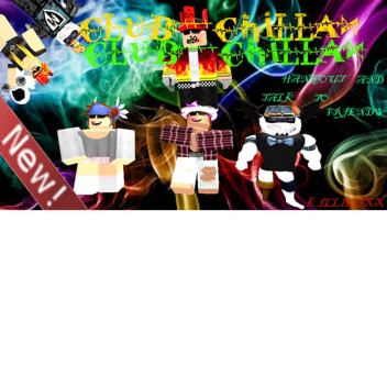 .̩₊̣✧⋆̩*̣̩Club Chillax₊̣̇.⋆̩*̣̩✧    ~OPENED~