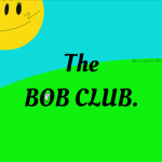 The Bob Club.