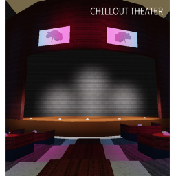 Chillout Theater!