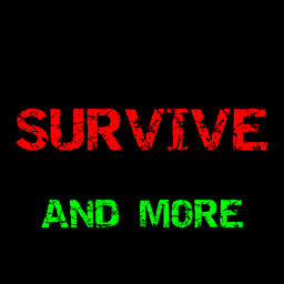 SURVIVE AND MORE